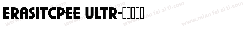 ErasItcPEE Ultr字体转换